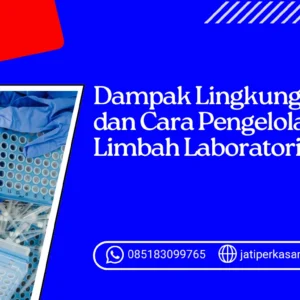Dampak Lingkungan dan Cara Pengelolaan Limbah Laboratorium