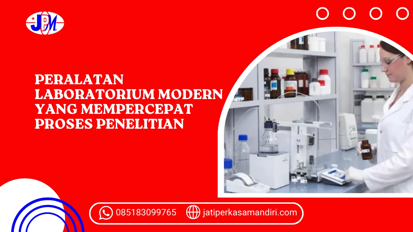 Peralatan Laboratorium Modern yang Mempercepat Proses Penelitian