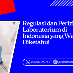 Regulasi dan Perizinan Laboratorium di Indonesia yang Wajib Diketahui