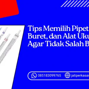 Tips Memilih Pipet, Buret, dan Alat Ukur Agar Tidak Salah Beli