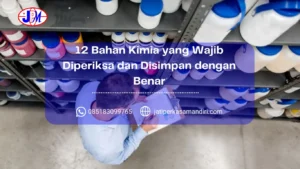 12 Bahan Kimia yang Wajib Diperiksa dan Disimpan dengan Benar