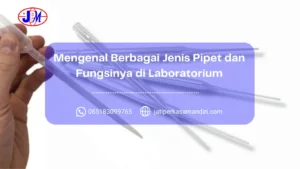 Mengenal Berbagai Jenis Pipet dan Fungsinya di Laboratorium