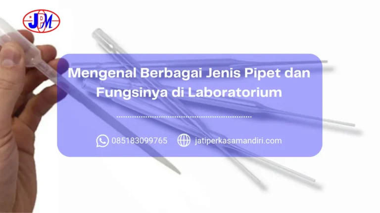 Mengenal Berbagai Jenis Pipet dan Fungsinya di Laboratorium