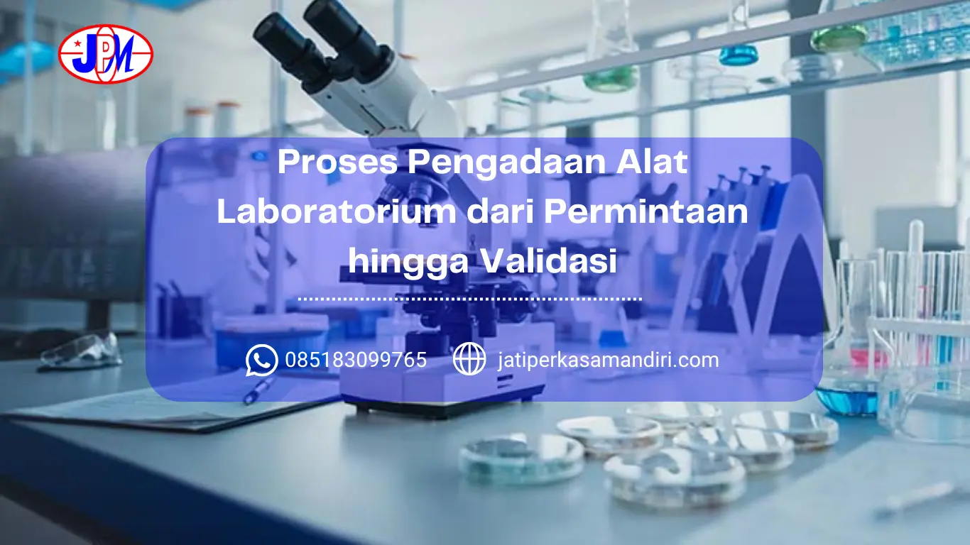 Proses Pengadaan Alat Laboratorium dari Permintaan hingga Validasi