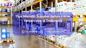 Tips Memilih Supplier Bahan Kimia Terpercaya di Indonesia
