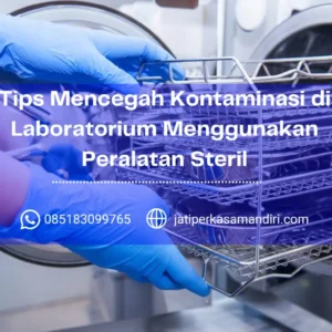 Tips Mencegah Kontaminasi di Laboratorium Menggunakan Peralatan Steril