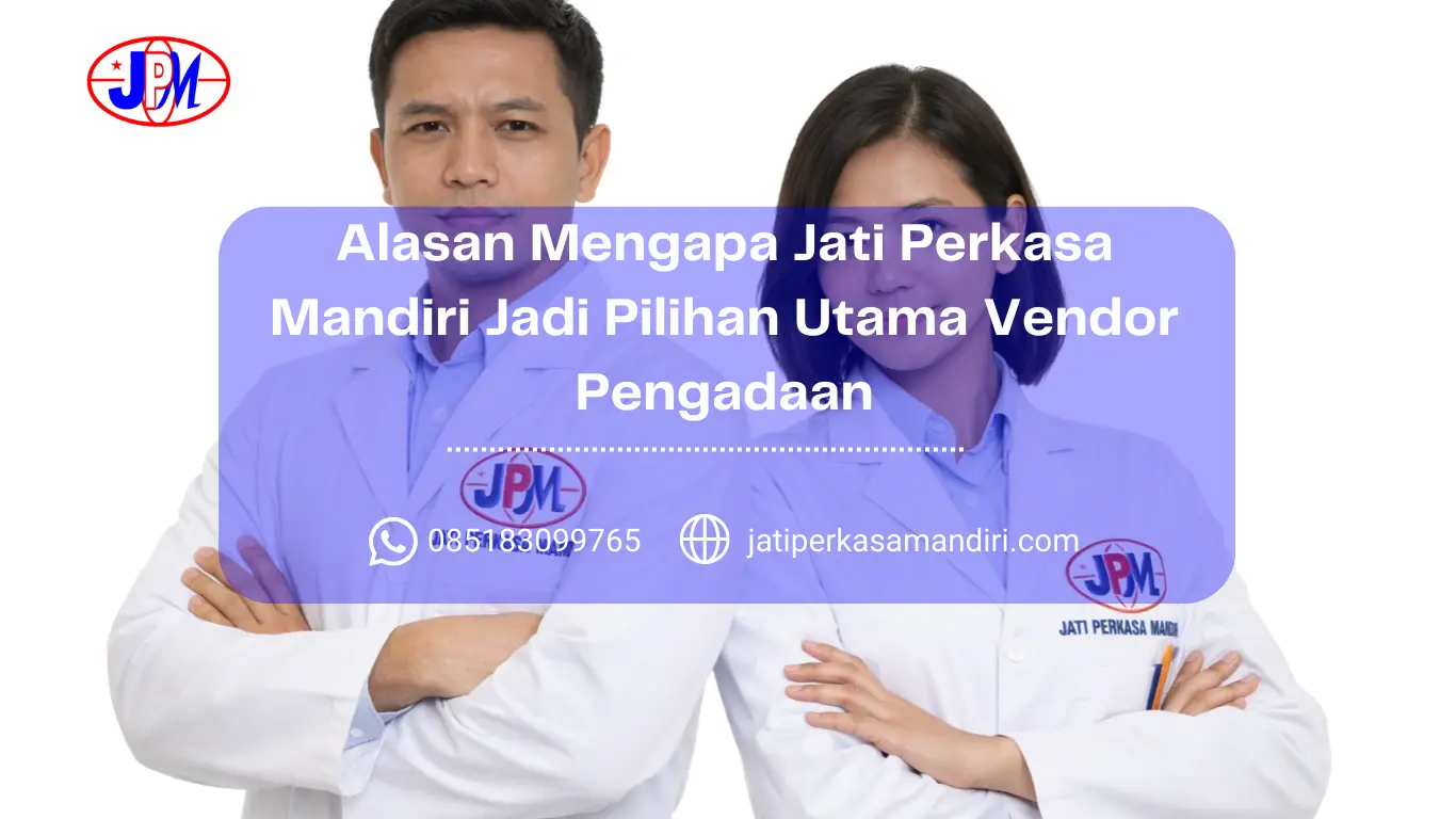 Alasan Mengapa Jati Perkasa Mandiri Jadi Pilihan Utama Vendor Pengadaan