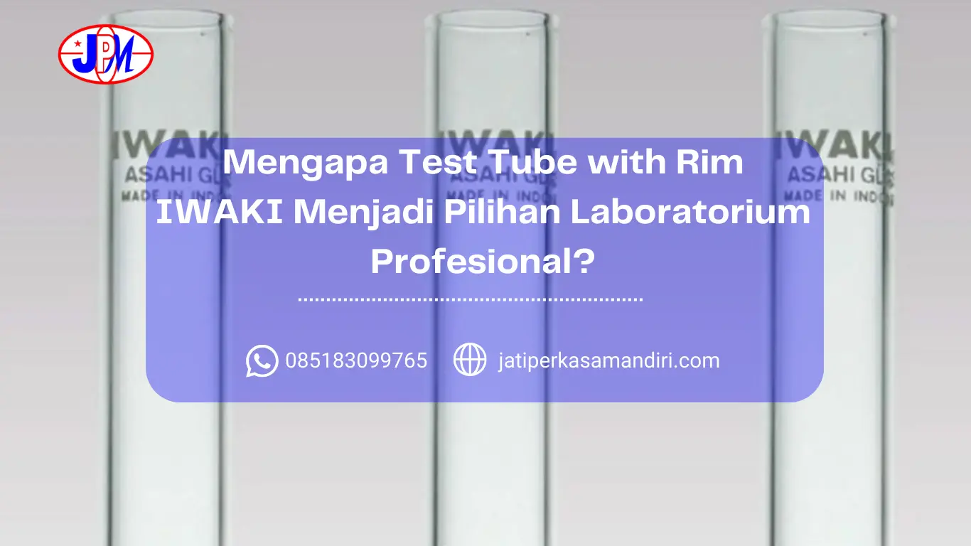 Mengapa Test Tube with Rim IWAKI Menjadi Pilihan Laboratorium Profesional