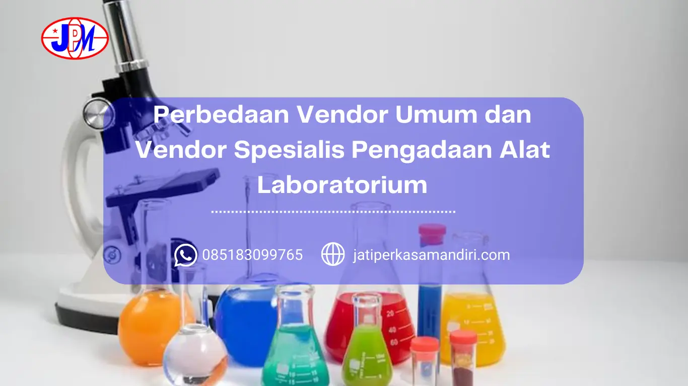 Perbedaan Vendor Umum dan Vendor Spesialis Pengadaan Alat Laboratorium