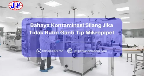 Bahaya Kontaminasi Silang Jika Tidak Rutin Ganti Tip Mikropipet