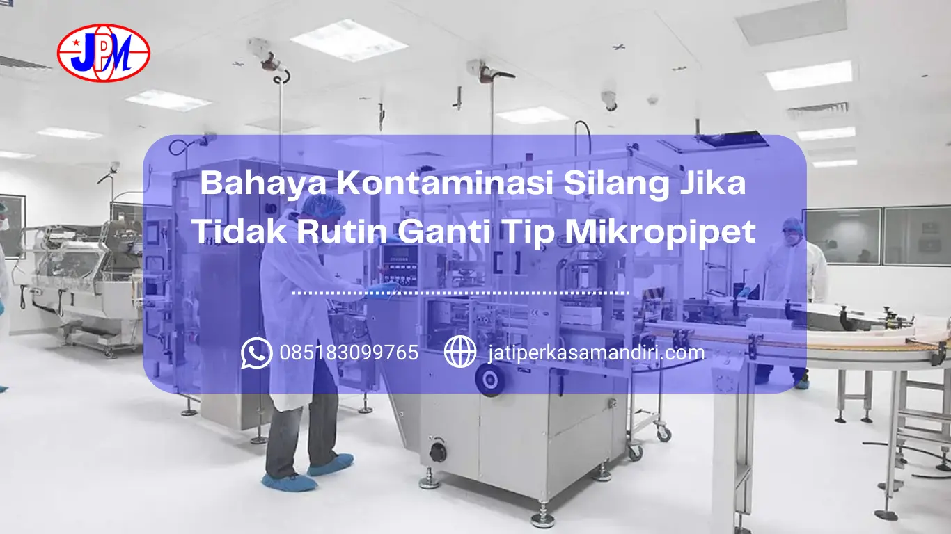 Bahaya Kontaminasi Silang Jika Tidak Rutin Ganti Tip Mikropipet