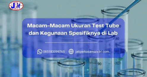 Macam-Macam Ukuran Test Tube dan Kegunaan Spesifiknya di Lab