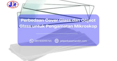 Perbedaan Cover Glass dan Object Glass untuk Pengamatan Mikroskop