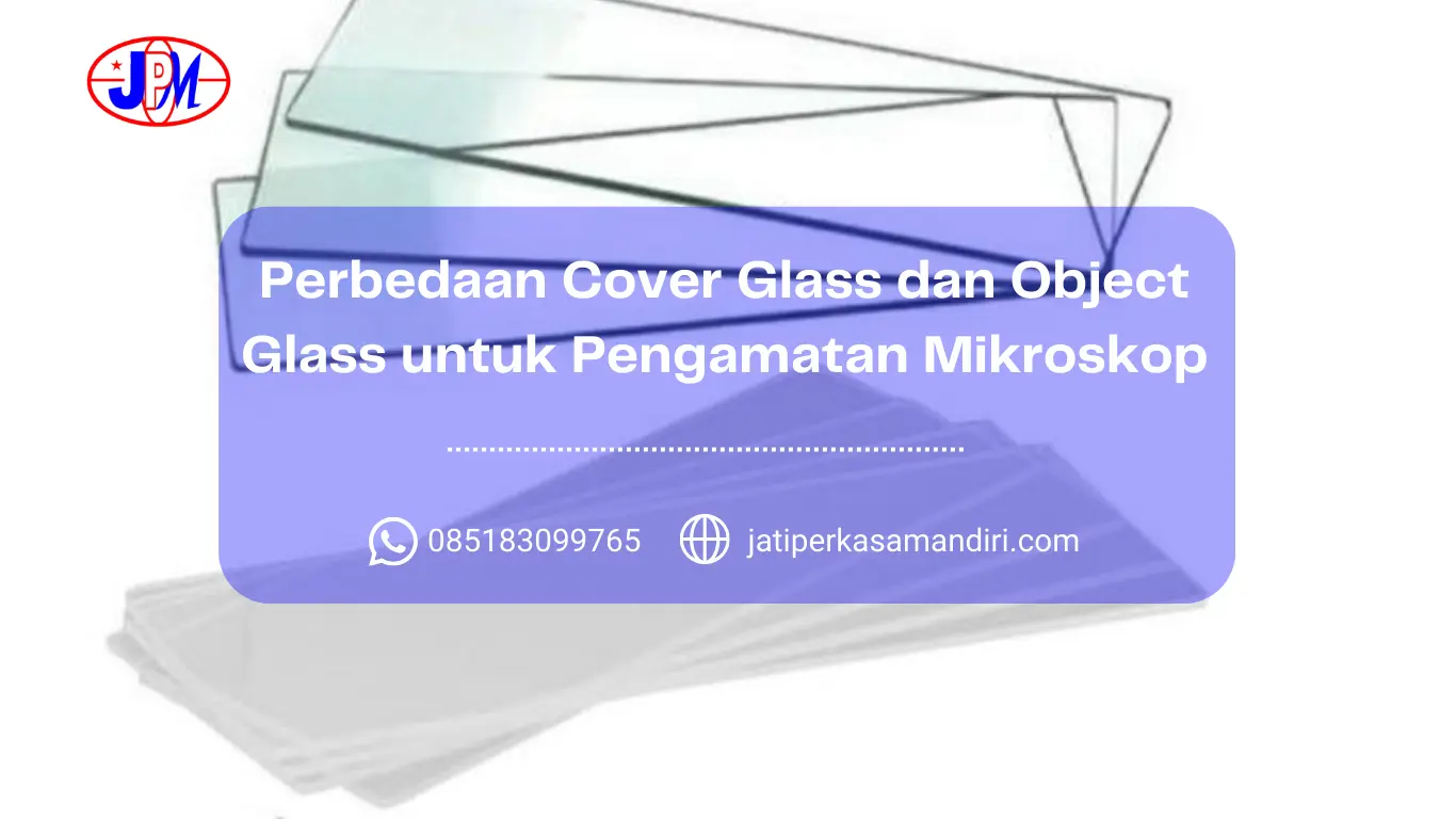 Perbedaan Cover Glass dan Object Glass untuk Pengamatan Mikroskop
