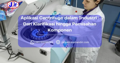 Aplikasi Centrifuge dalam Industri Dari Klarifikasi hingga Pemisahan Komponen