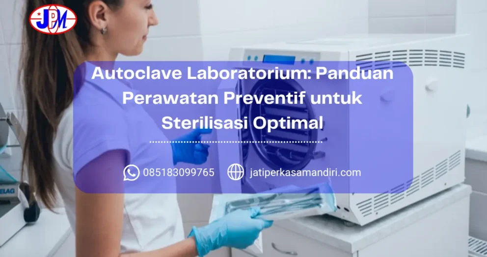 Autoclave Laboratorium Panduan Perawatan Preventif untuk Sterilisasi Optimal