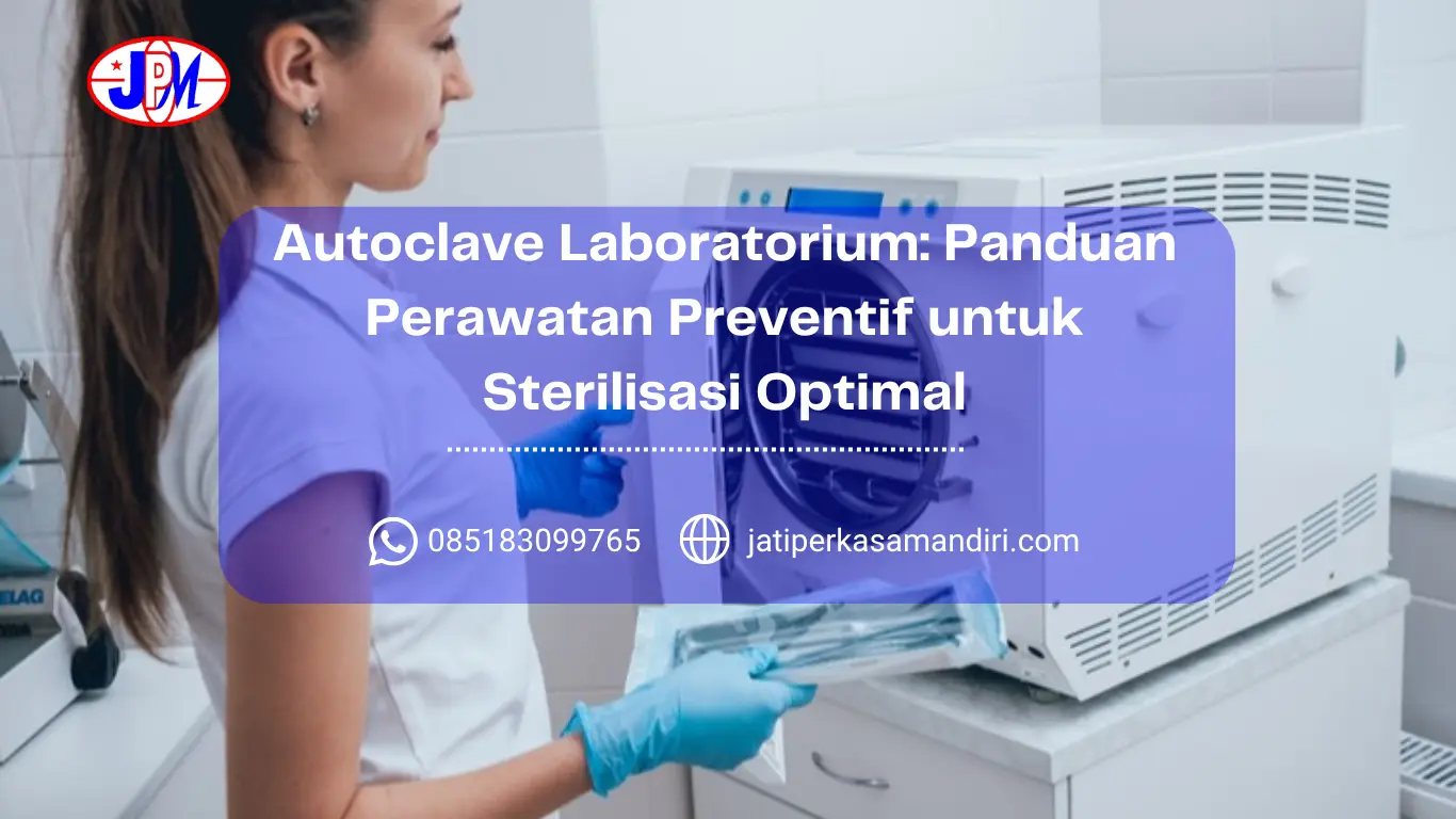 Autoclave Laboratorium Panduan Perawatan Preventif untuk Sterilisasi Optimal