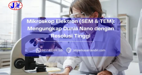 Mikroskop Elektron (SEM & TEM) Mengungkap Dunia Nano dengan Resolusi Tinggi