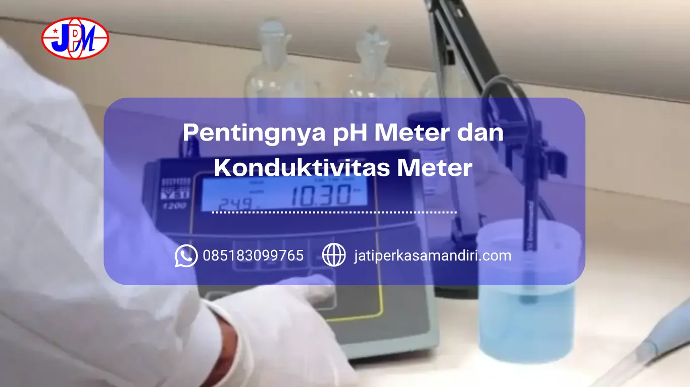 Pentingnya pH Meter dan Konduktivitas Meter dalam Pengawasan Kualitas Air dan Lingkungan