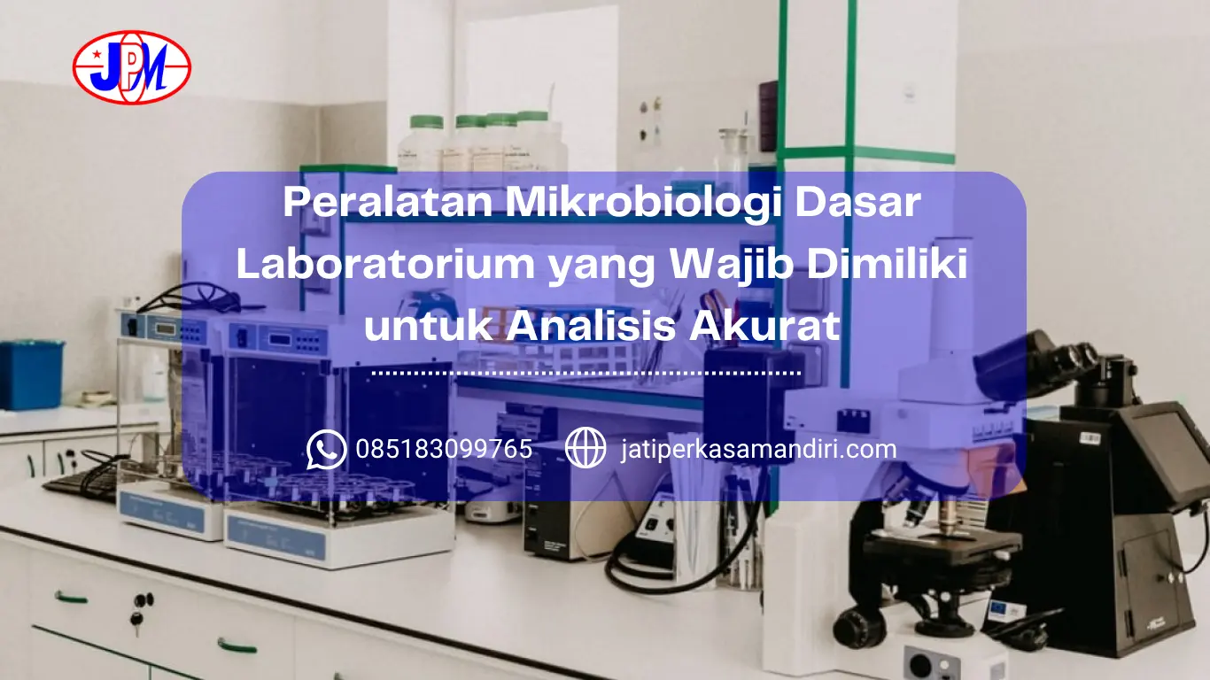 Peralatan Mikrobiologi Dasar Laboratorium yang Wajib Dimiliki untuk Analisis Akurat