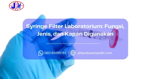 Syringe Filter Laboratorium Fungsi, Jenis, dan Kapan Digunakan