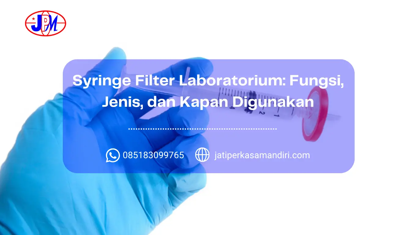 Syringe Filter Laboratorium Fungsi, Jenis, dan Kapan Digunakan