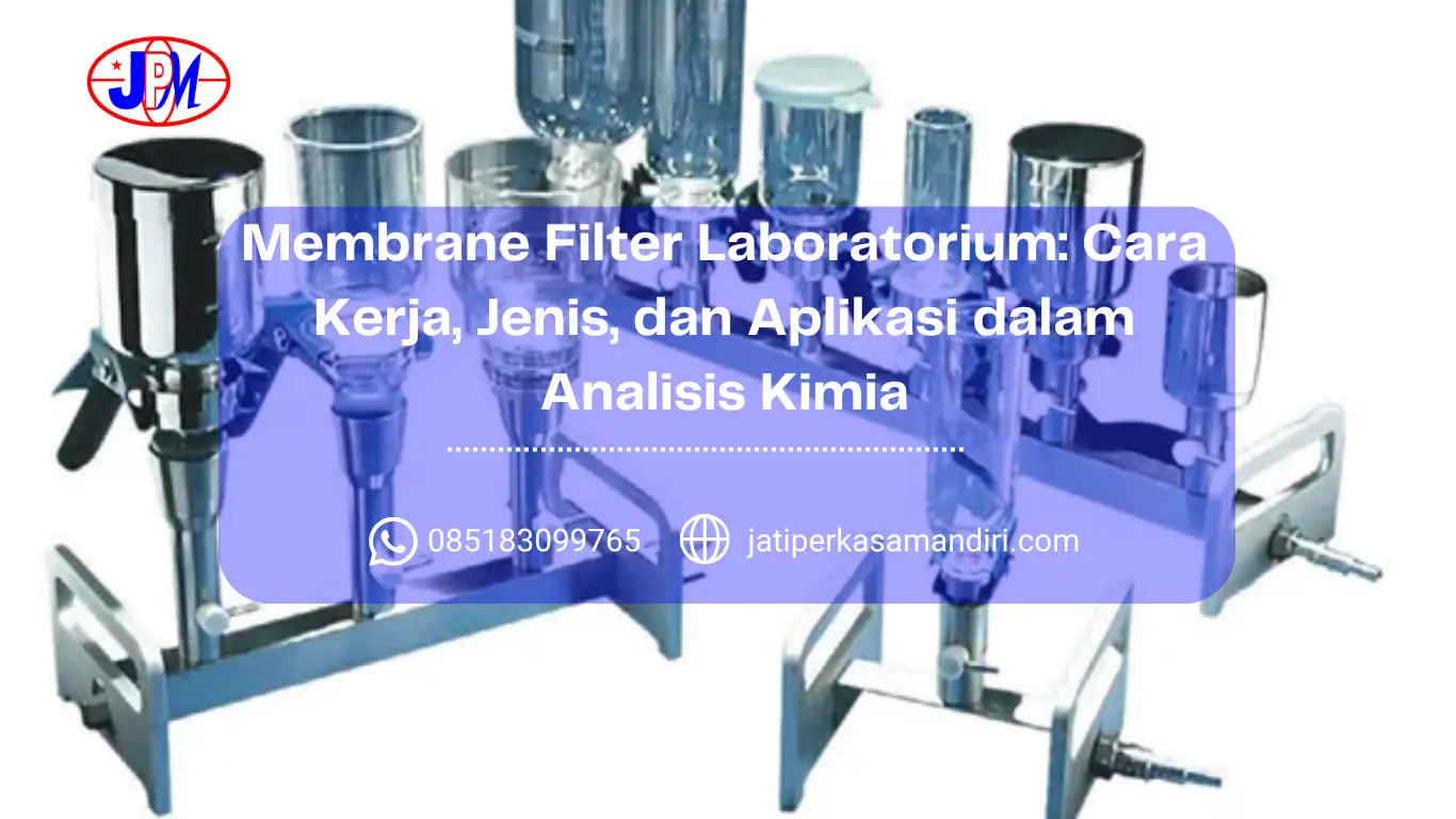 Membrane Filter Laboratorium Cara Kerja, Jenis, dan Aplikasi dalam Analisis Kimia