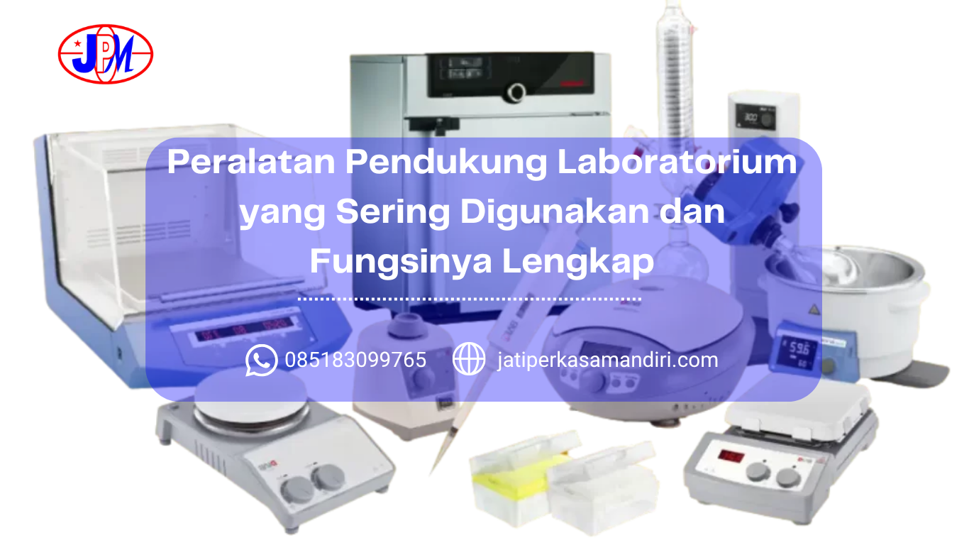 Peralatan Pendukung Laboratorium yang Sering Digunakan dan Fungsinya Lengkap