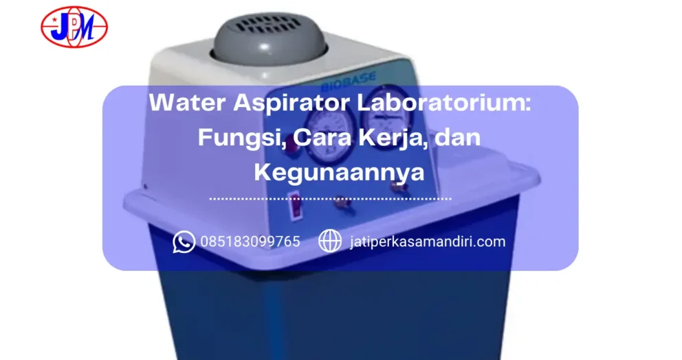 Water Aspirator Laboratorium Fungsi, Cara Kerja, dan Kegunaannya