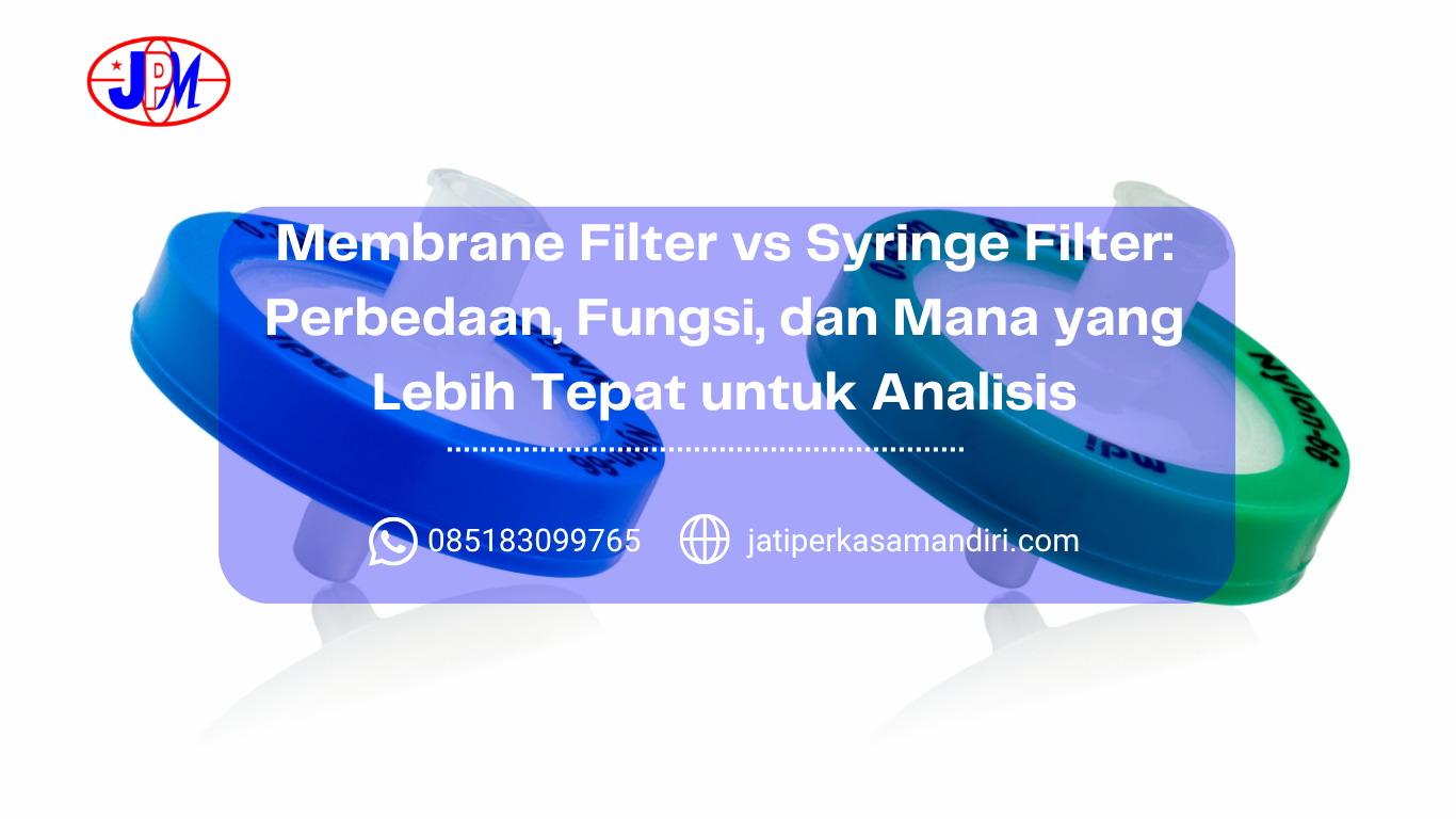 Membrane Filter vs Syringe Filter Perbedaan, Fungsi, dan Mana yang Lebih Tepat untuk Analisis