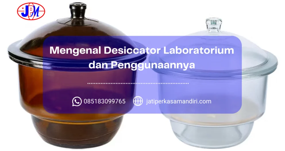 Mengenal Desiccator Laboratorium dan Penggunaannya