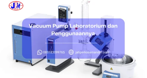 Vacuum Pump Laboratorium dan Penggunaannya