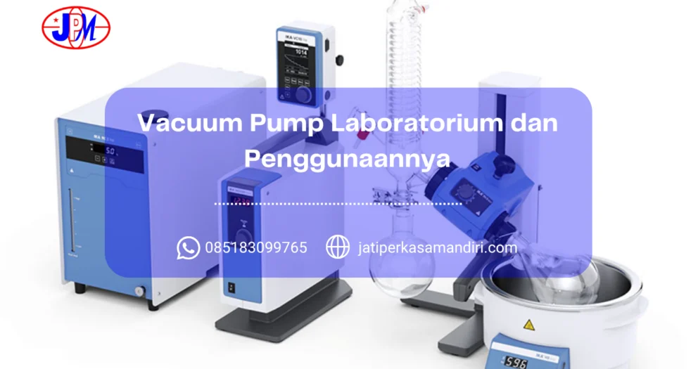 Vacuum Pump Laboratorium dan Penggunaannya