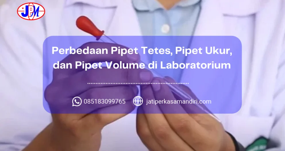 Perbedaan Pipet Tetes, Pipet Ukur, dan Pipet Volume di Laboratorium
