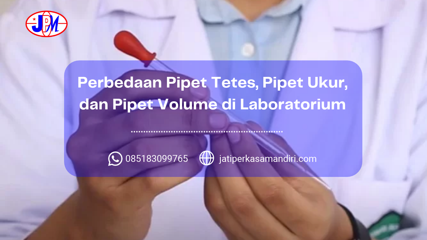 Perbedaan Pipet Tetes, Pipet Ukur, dan Pipet Volume di Laboratorium